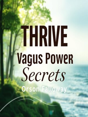 cover image of Thrive Through Vagus Power Secrets